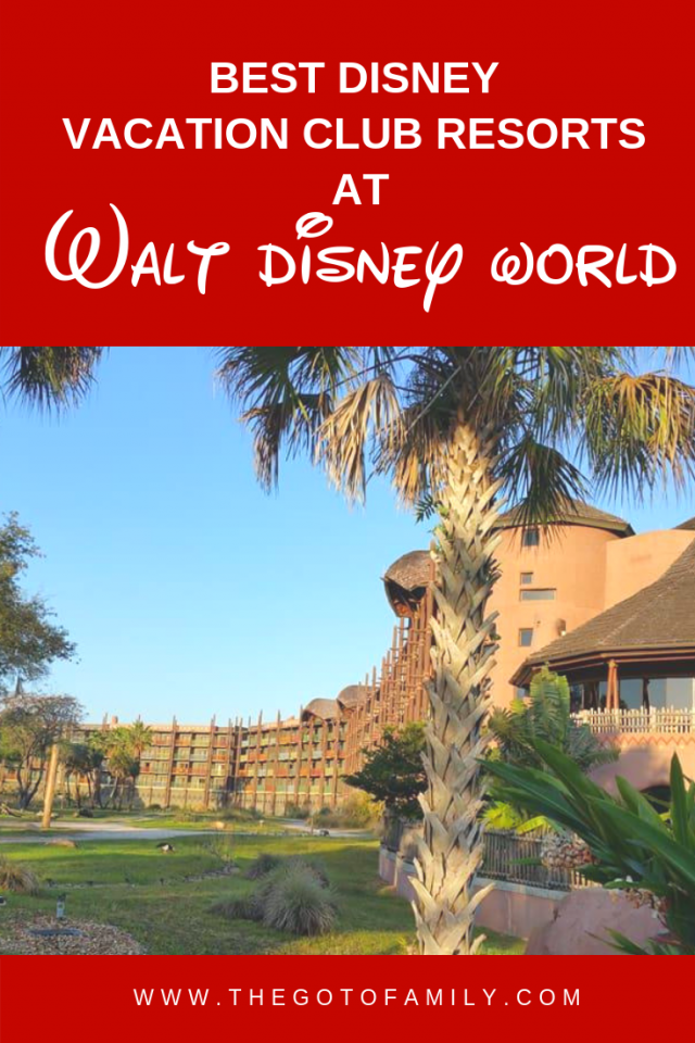 Best Disney Vacation Club Resorts in Walt Disney World - The Go To Family